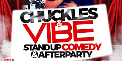 Image principale de DRE & J NIGHTLIFE present CHUCKLES & VIBE STAND UP COMEDY &  AFTERPARTY