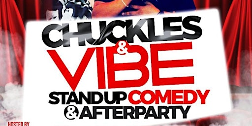 Primaire afbeelding van DRE & J NIGHTLIFE present CHUCKLES & VIBE STAND UP COMEDY &  AFTERPARTY