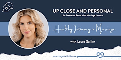 Healthy Intimacy in Marriage with Laura Gallier primary image