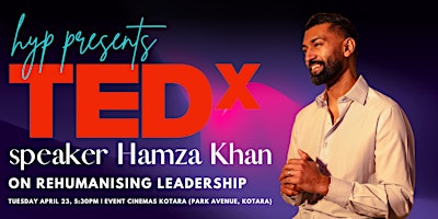 Image principale de hyp presents: TEDx Speaker, Hamza Khan on Rehumanising Leadership