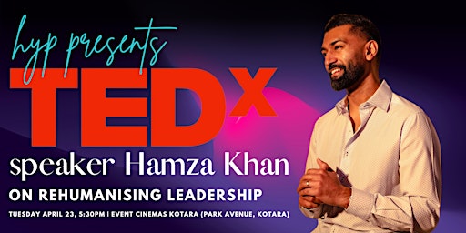 Hauptbild für hyp presents: TEDx Speaker, Hamza Khan on Rehumanising Leadership