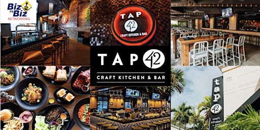 Imagem principal de Biz To Biz Networking at Tap 42 Craft Kitchen & Bar Boca Raton