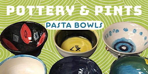 Imagen principal de Pottery & Pints: Pasta Bowls!