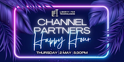 Imagem principal do evento Liberty Fox Technologies Presents Channel Partners Happy Hour!