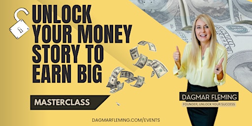 Primaire afbeelding van Unlock Your Money Story to Earn Big Masterclass