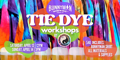 Tie Dye Workshop at Bunnyman Brewing- Session 1 (Saturday 4/13)