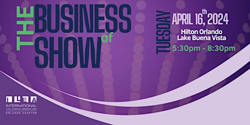 THE BUSINESS OF SHOW-  ILEA'S APRIL MEETING primary image