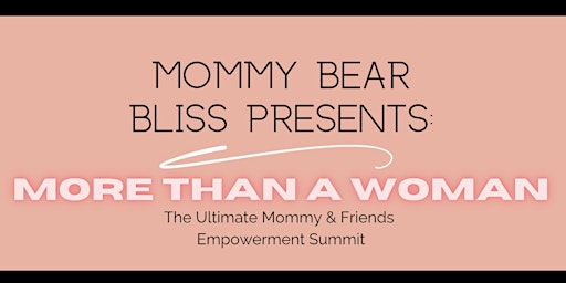 Imagem principal do evento Mommy Bear Bliss: More Than A Woman