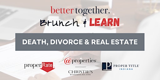 Imagen principal de Brunch and Learn: Death, Divorce and Real Estate (Crown Point)