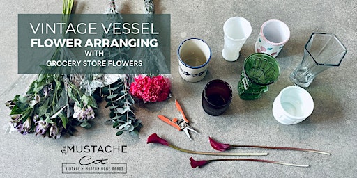 Imagem principal do evento Vintage Vessel Flower Arranging with Grocery Store Flowers