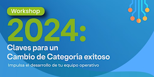 Primaire afbeelding van 2024: Claves para un Cambio de Categoría Exitoso