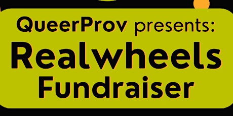 QueerProv presents: Realwheels Fundraiser Show