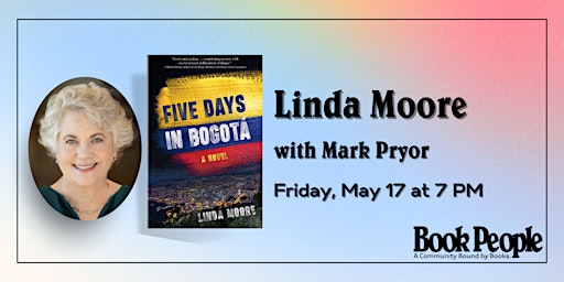Image principale de BookPeople Presents: Linda Moore - Five Days in Bogotá