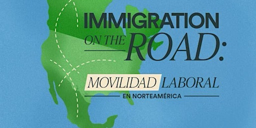 Primaire afbeelding van Immigration on the road: Movilidad laboral en Norteamérica