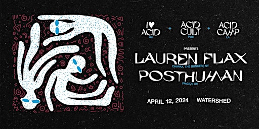 Imagen principal de Acid Cult 3: Lauren Flax (The Bunker /NYC) and Posthuman (I love Acid /UK)