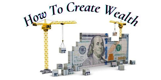 Imagem principal do evento FREE, How to Create Wealth [2024 Kickoff Event]