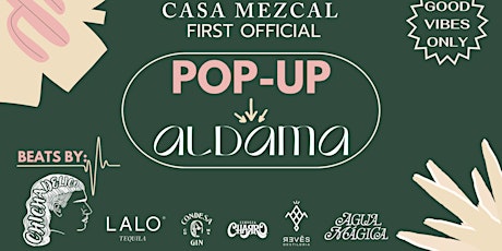 CASA MEZCAL POP-UP AT ALDAMA