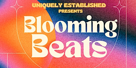 Uniquely Established  - Blooming Beats: A Spring Welcoming Event