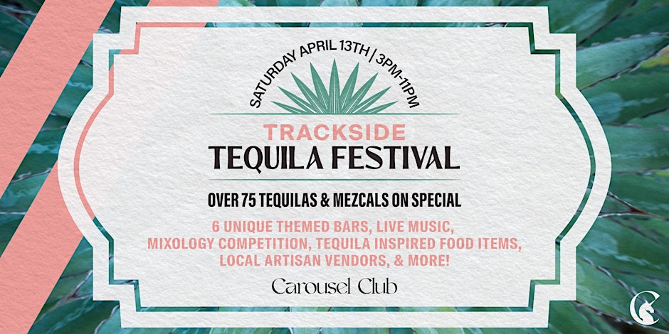 Trackside Tequila Festival Carousel Club Hallandale Beach