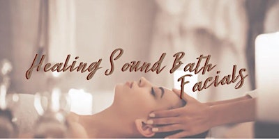 Imagen principal de Healing Sound Bath  Facial Treatments