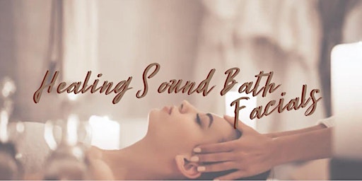 Imagem principal do evento Healing Sound Bath  Facial Treatments