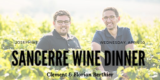 Image principale de Sancerre Wine Dinner with Clement & Florian Berthier