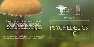Imagem principal de Psychedelics 101 - Presented by Black Physicians of Utah & Numinus