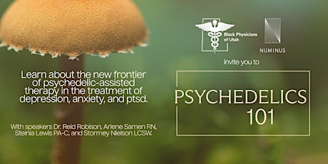 Psychedelics 101 - Presented by Black Physicians of Utah & Numinus