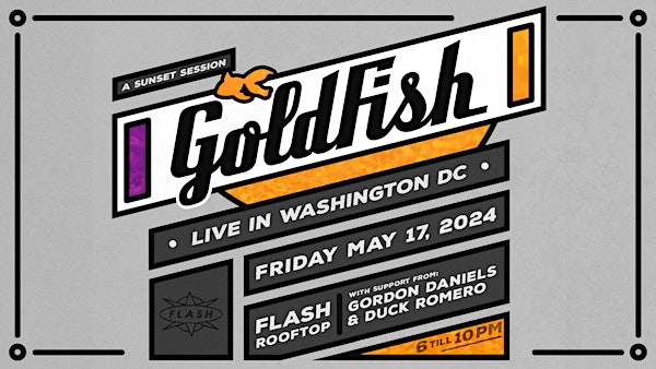 A Sunset Session with Goldfish @ Flash Rooftop from 6-10pm