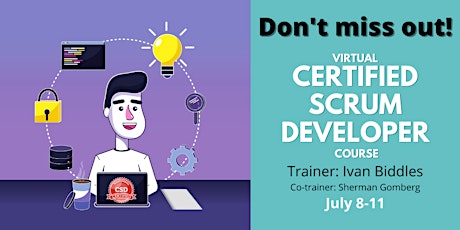 Certified Scrum Developer® Training July 8-11 (3.5 hour days)