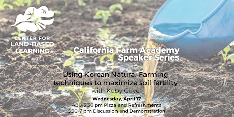 California Farm Academy Speaker Series: Korean Natural Farming (KNF)