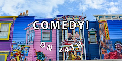 Comedy On 24th - Comedy in the Mission primary image