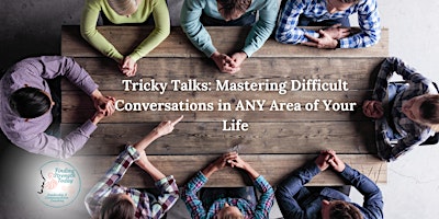 Imagem principal do evento Tricky Talks:  Handle Difficult Conversations in ANY Area of Your Life