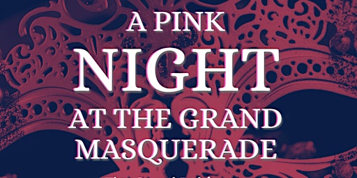 Imagen principal de A Pink Night at the Grand Masquerade