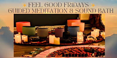 Primaire afbeelding van Feel Good Friday Meditation & Sound Therapy