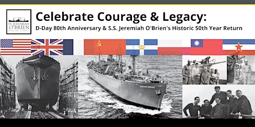 Imagem principal de Celebrate Courage & Legacy: D-Day 80th Anniversary & S.S. Jeremiah O'Brien'