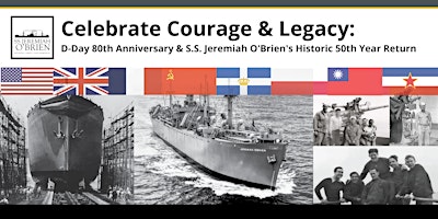 Immagine principale di Celebrate Courage & Legacy: D-Day 80th Anniversary & S.S. Jeremiah O'Brien' 