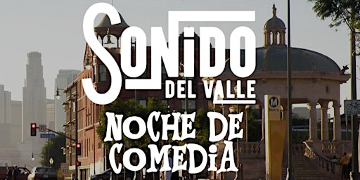 Immagine principale di Noche de Comedia at Sonido Del Valle 