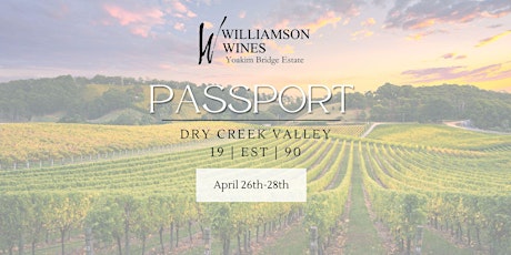 Visit Williamson Wines Yoakim Bridge Estate for Passport Dry Creek Valley