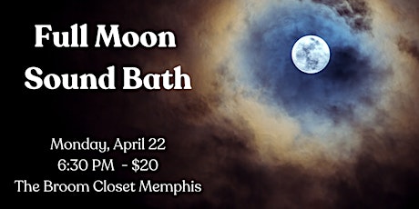 April Full Moon Sound Bath in Memphis primary image