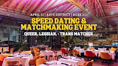 Speed Dating for Queer, Lesbian, Trans | Arts District | 21+