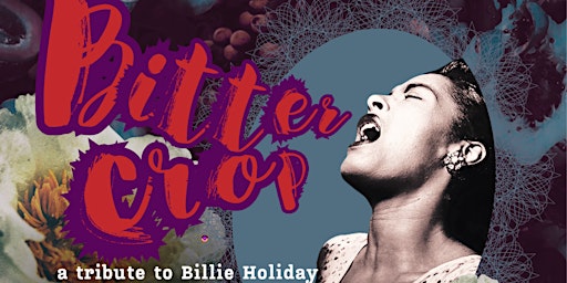 Imagem principal de Bitter Crop: A Reading and Tribute to Billie Holiday