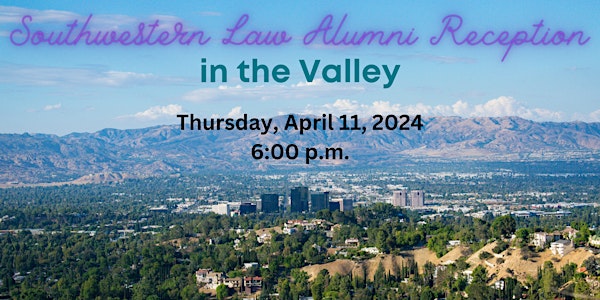 Southwestern Law Alumni Reception in the Valley