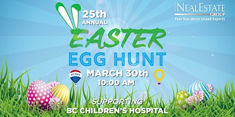 The Neal Estate Group's 25th Annual Easter Egg Hunt Supporting BC Children's Hospital