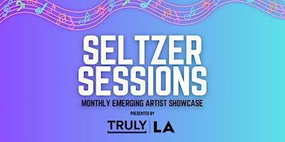 Imagem principal do evento Seltzer Sessions @ Truly LA