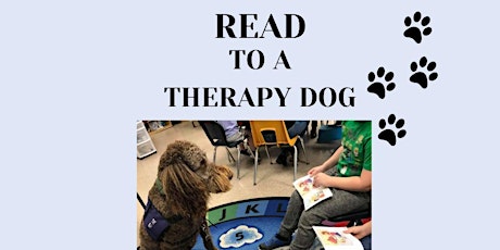 Read to a Therapy Dog.  Ages 5 and up.  (Under 10 with an adult)
