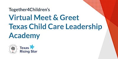 Meet & Greet: Texas Child Care Leadership Academy primary image