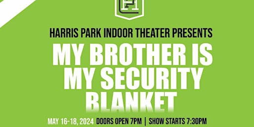 Primaire afbeelding van My Brother is My Security Blanket Stage Play