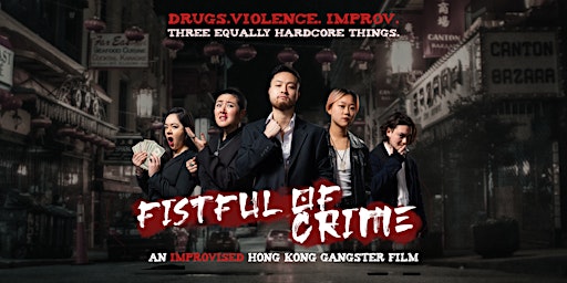 Primaire afbeelding van Fistful of Crime: An Improvised Hong Kong Gangster Film