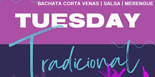 Imagen principal de Tuesday Tradicional  - Bachata Corta Venas
